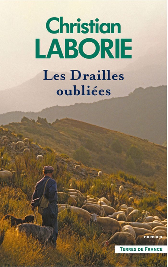 Couverture du livre « Les drailles oubliées : roman » de Christian Laborie, librairie Les Contes Infusés à Corte