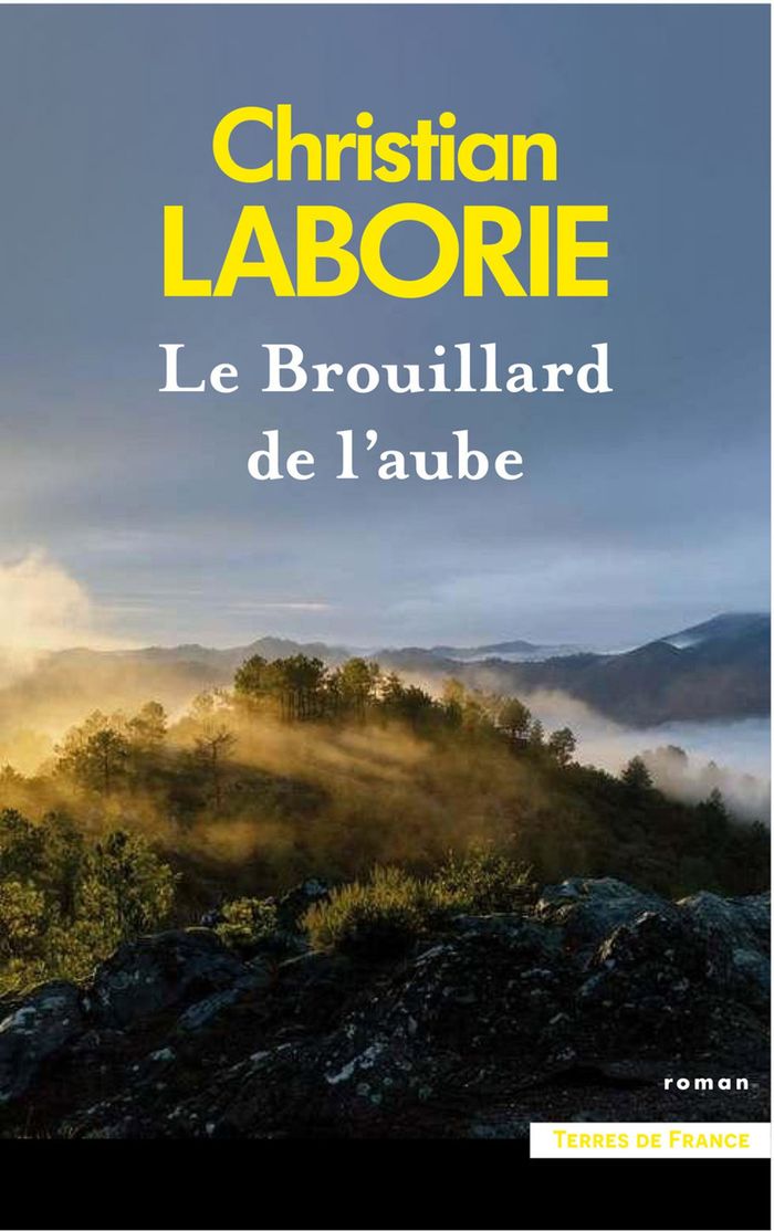 Couverture du livre « Le brouillard de l'aube : roman » de Christian Laborie, librairie Les Contes Infusés à Corte