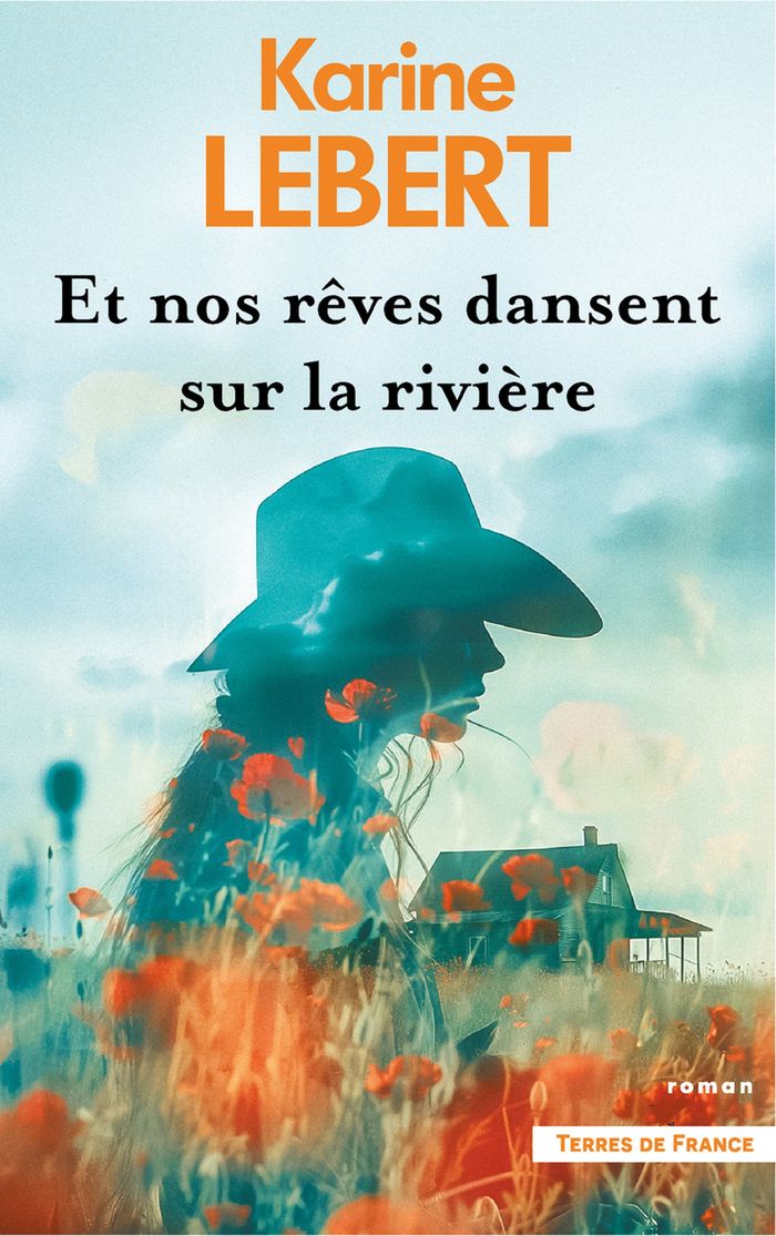 Couverture du livre « Et nos rêves dansent sur la rivière : roman » de Karine Lebert, librairie Les Contes Infusés à Corte