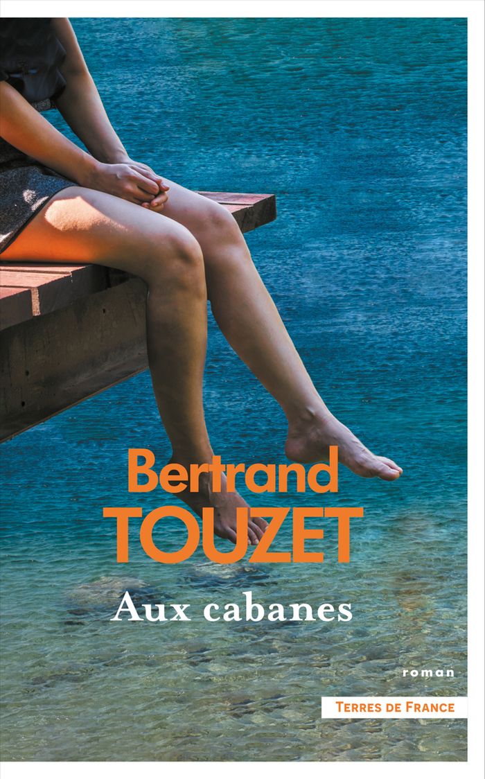 Couverture du livre « Aux cabanes : roman » de Bertrand Touzet, librairie Les Contes Infusés à Corte