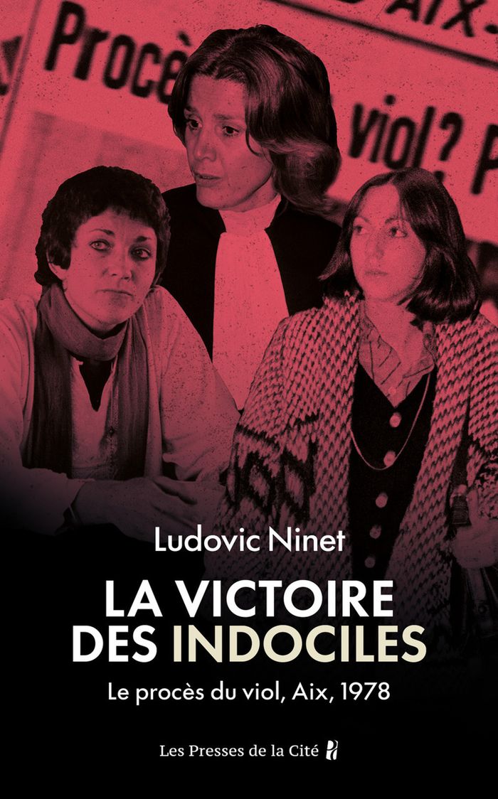 Couverture du livre « LA VICTOIRE DES INDOCILES. LE PROCES DU VIOL, AIX, 1978 », librairie Les Contes Infusés à Corte