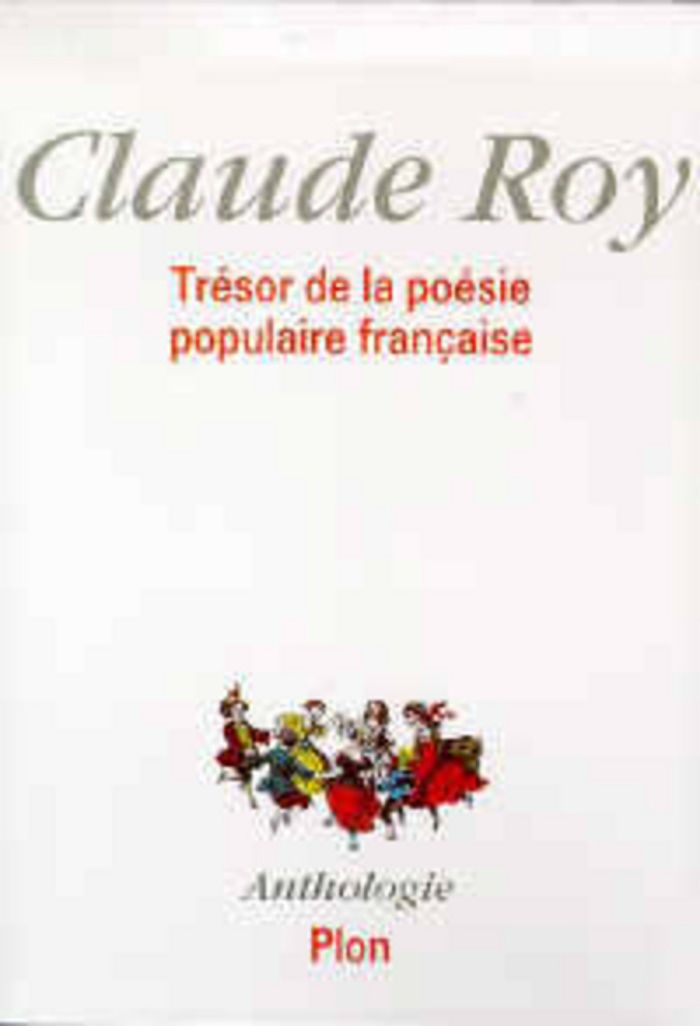 Couverture du livre « TRESOR DE LA POESIE POPULAIRE FRANCAISE » de Claude Roy, librairie Les Contes Infusés à Corte