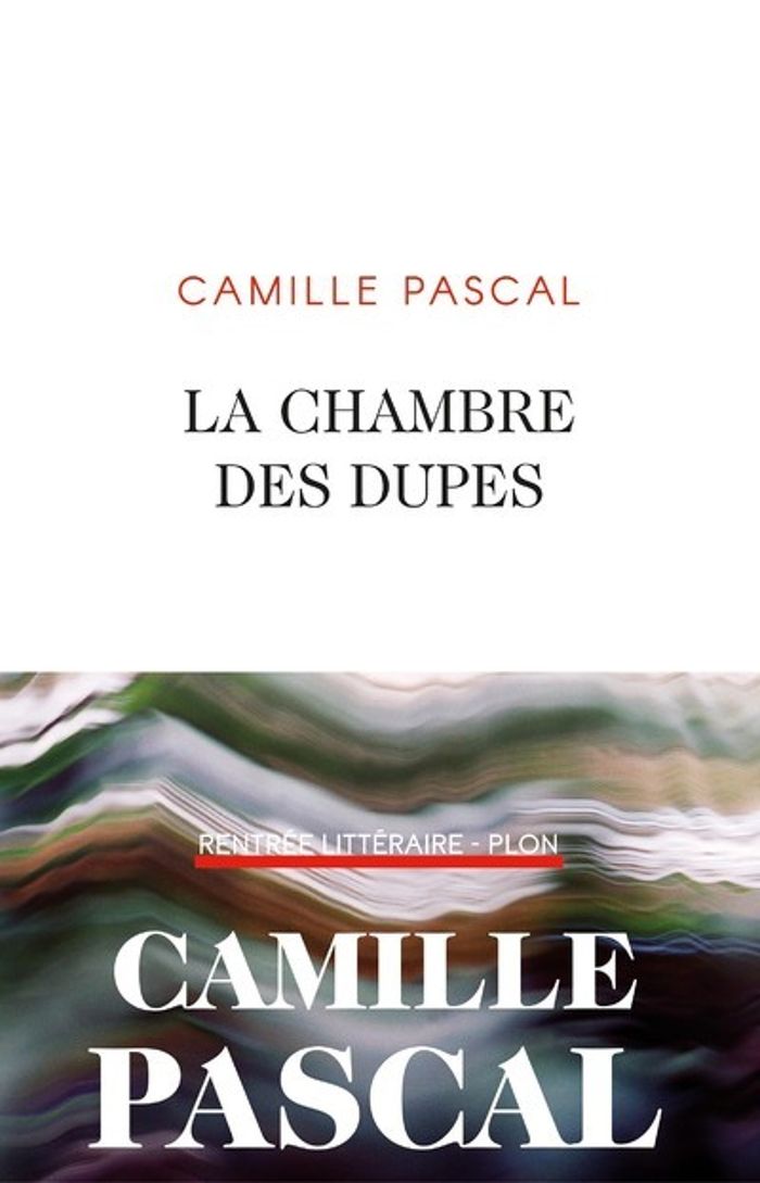 Couverture du livre « La chambre des dupes : roman » de Camille Pascal, librairie Les Contes Infusés à Corte
