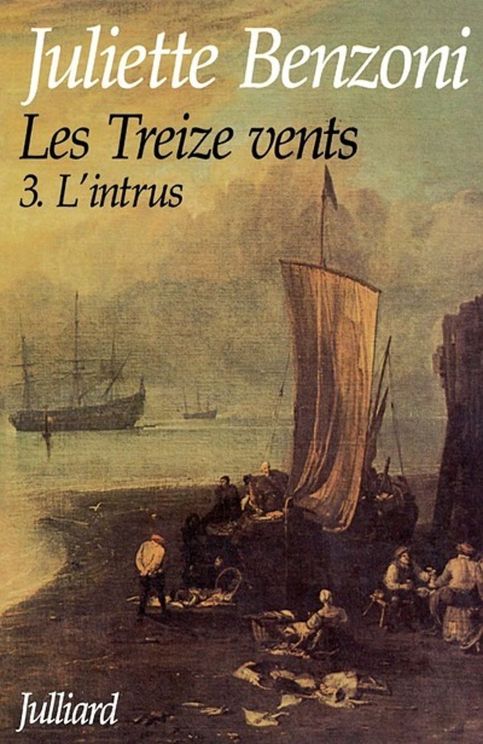 Couverture du livre « LES TREIZE VENTS - TOME 3 - L'INTRUS - VOL03 » de Juliette Benzoni, librairie Les Contes Infusés à Corte
