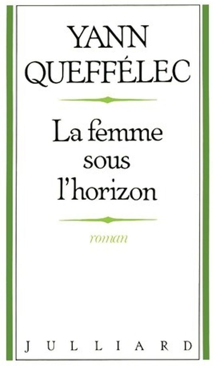 Couverture du livre « LA FEMME SOUS L'HORIZON » de Yann Queffelec, librairie Les Contes Infusés à Corte