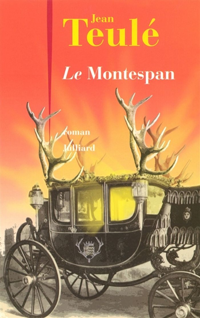 Couverture du livre « Le Montespan : roman » de Jean Teulé, librairie Les Contes Infusés à Corte