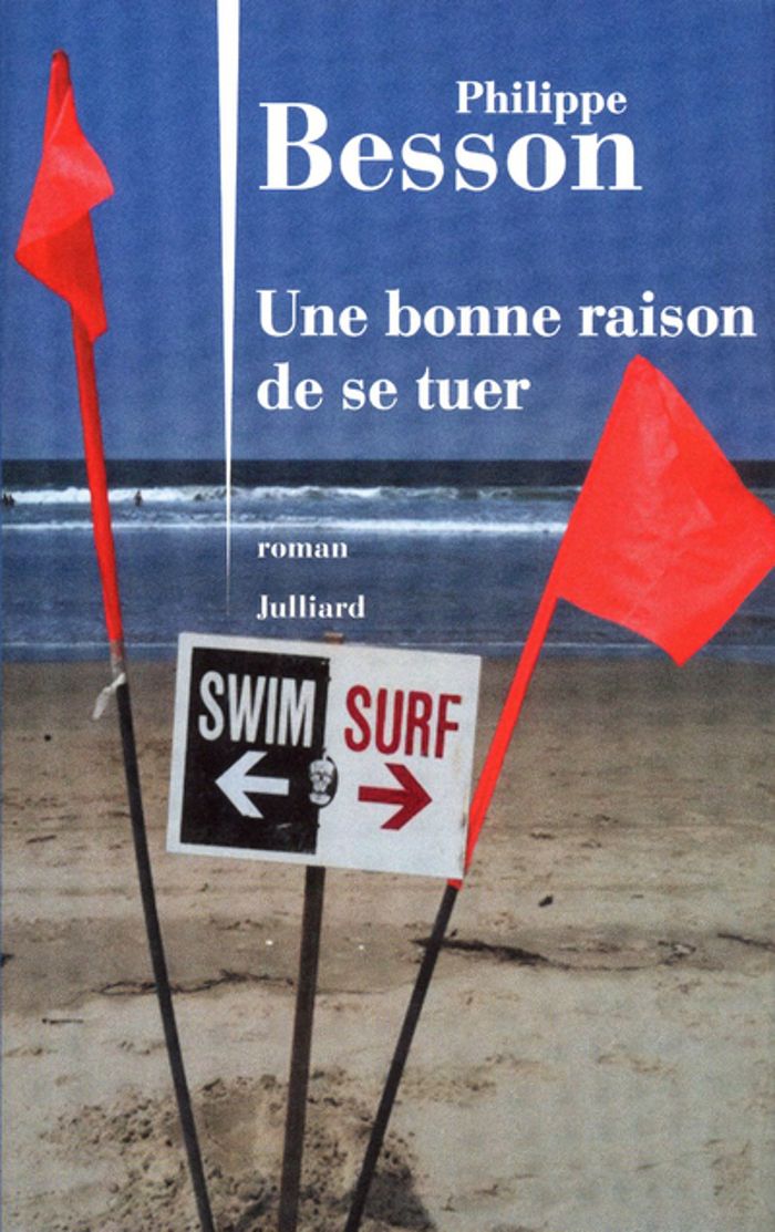 Couverture du livre « Une bonne raison de se tuer : roman » de Philippe Besson, librairie Les Contes Infusés à Corte
