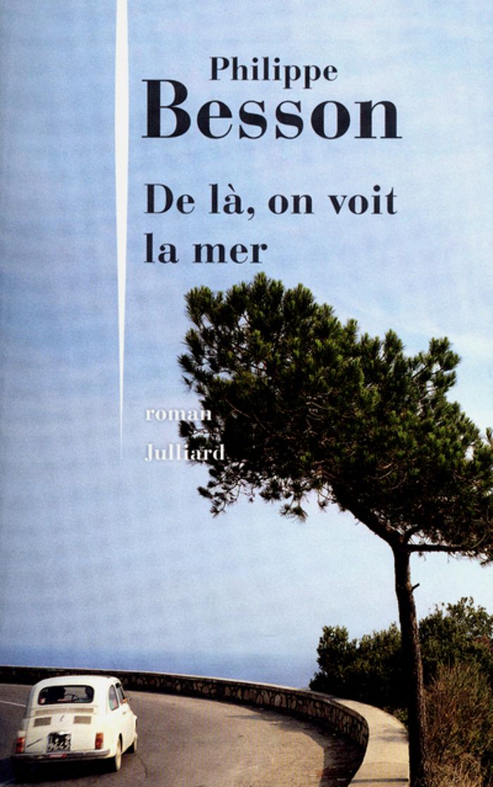 Couverture du livre « De là, on voit la mer : roman » de Philippe Besson, librairie Les Contes Infusés à Corte
