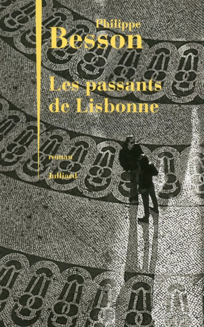 Couverture du livre « Les passants de Lisbonne : roman » de Philippe Besson, librairie Les Contes Infusés à Corte