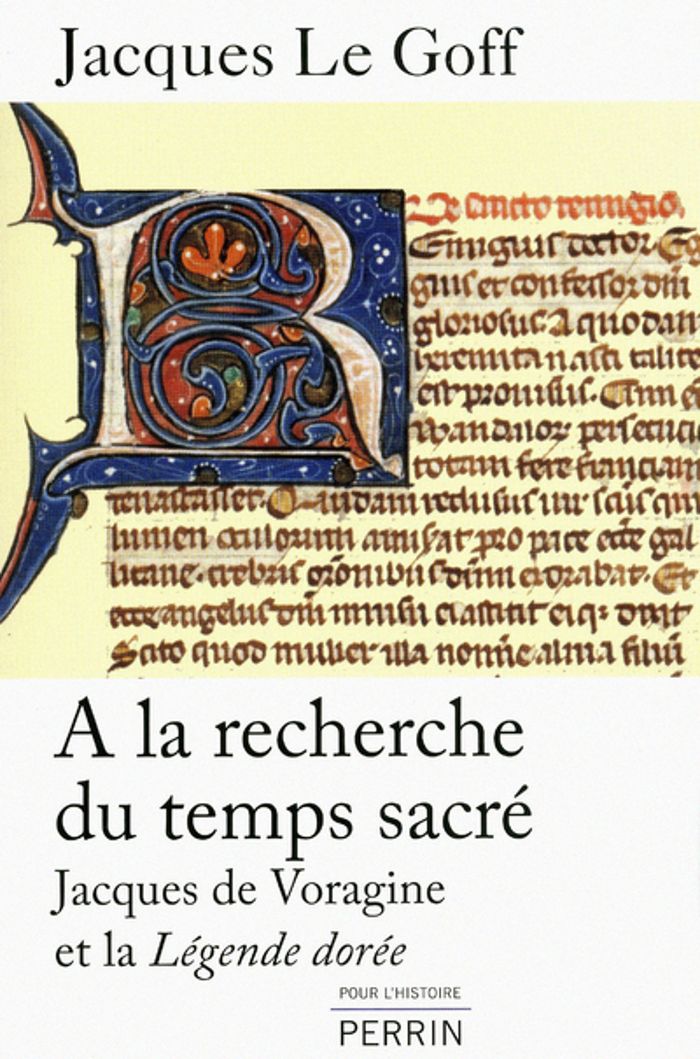Couverture du livre « À la recherche du temps sacré : Jacques de Voragine et la "Légende dorée" » de Jacques Le Goff, librairie Les Contes Infusés à Corte