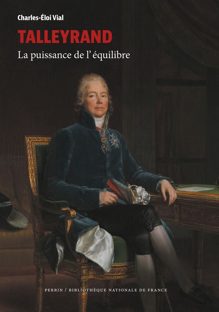 Couverture du livre « Talleyrand : la puissance de l'équilibre » de Charles-Éloi Vial, librairie Les Contes Infusés à Corte