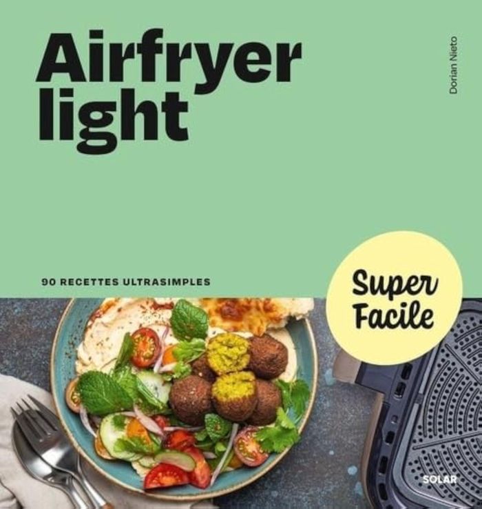 Couverture du livre « Airfryer light : 90 recettes ultrasimples » de Dorian Nieto, librairie Les Contes Infusés à Corte