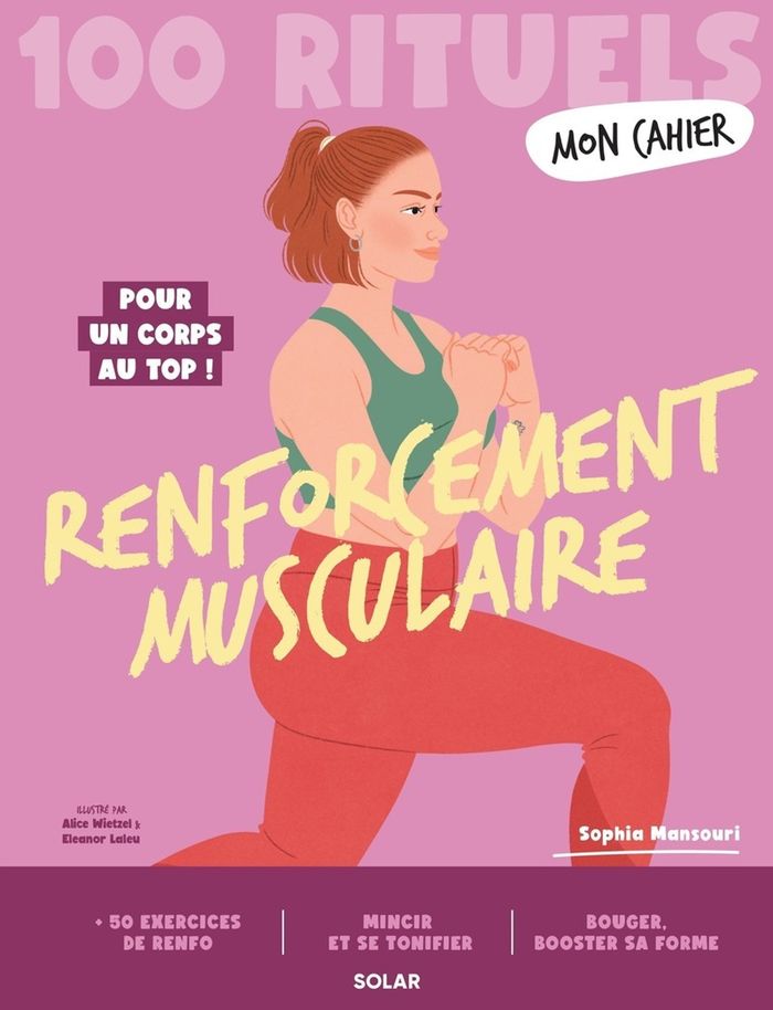 Couverture du livre « MON CAHIER 100 RITUELS RENFORCEMENT MUSCULAIRE - POUR UN CORPS AU TOP ! », librairie Les Contes Infusés à Corte