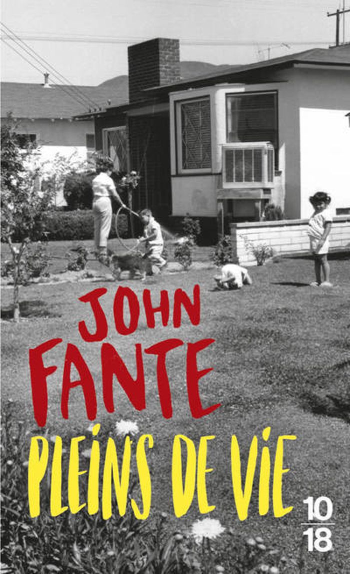 Couverture du livre « PLEINS DE VIE » de John Fante, librairie Les Contes Infusés à Corte