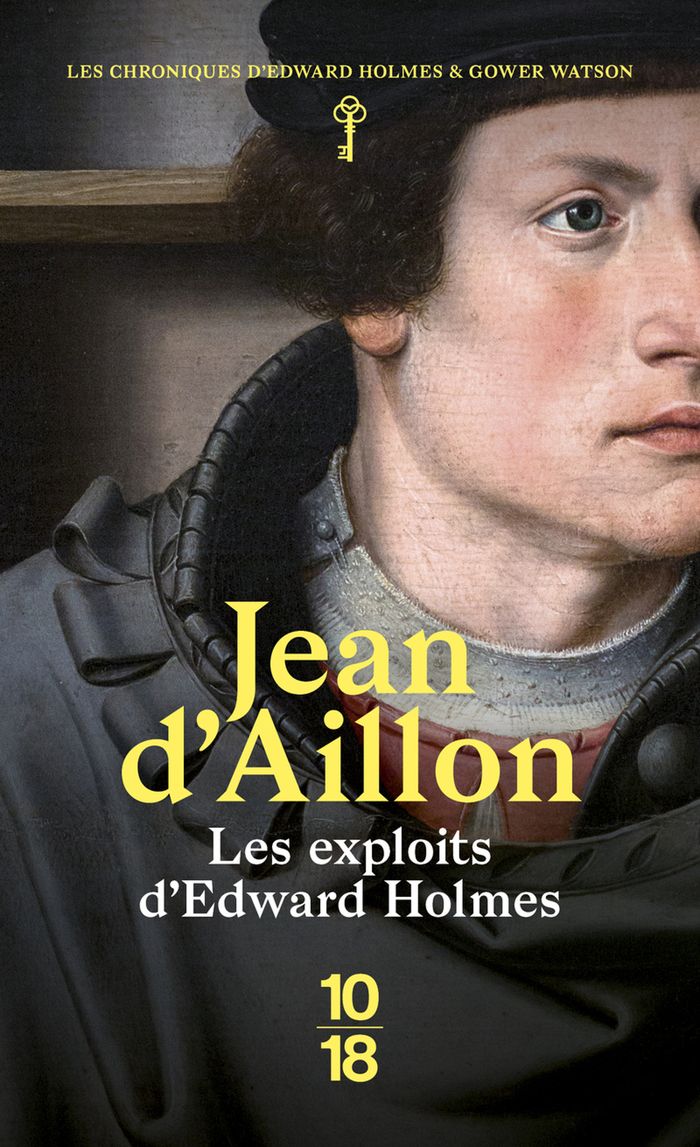 Couverture du livre « Les exploits d'Edward Holmes : les chroniques d'Edward Holmes sous la régence du duc de Bedford et durant la cruelle et sanglante guerre entre les Armagnacs et les Bourguignons » de Jean d' Aillon, librairie Les Contes Infusés à Corte