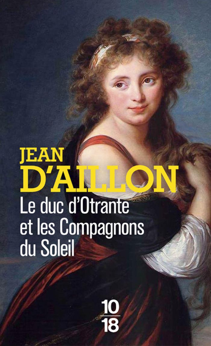 Couverture du livre « Le duc d'Otrante et les compagnons du soleil » de Jean d' Aillon, librairie Les Contes Infusés à Corte