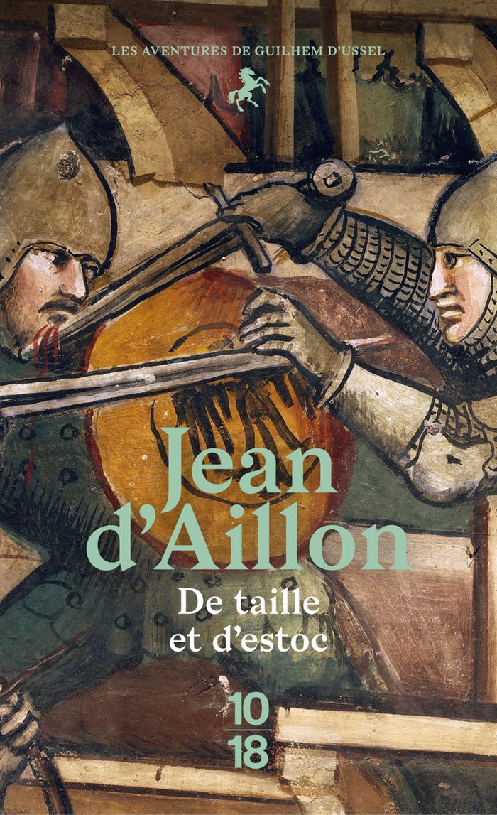 Couverture du livre « De taille et d'estoc : la jeunesse de Guilhem d'Ussel » de Jean d' Aillon, librairie Les Contes Infusés à Corte