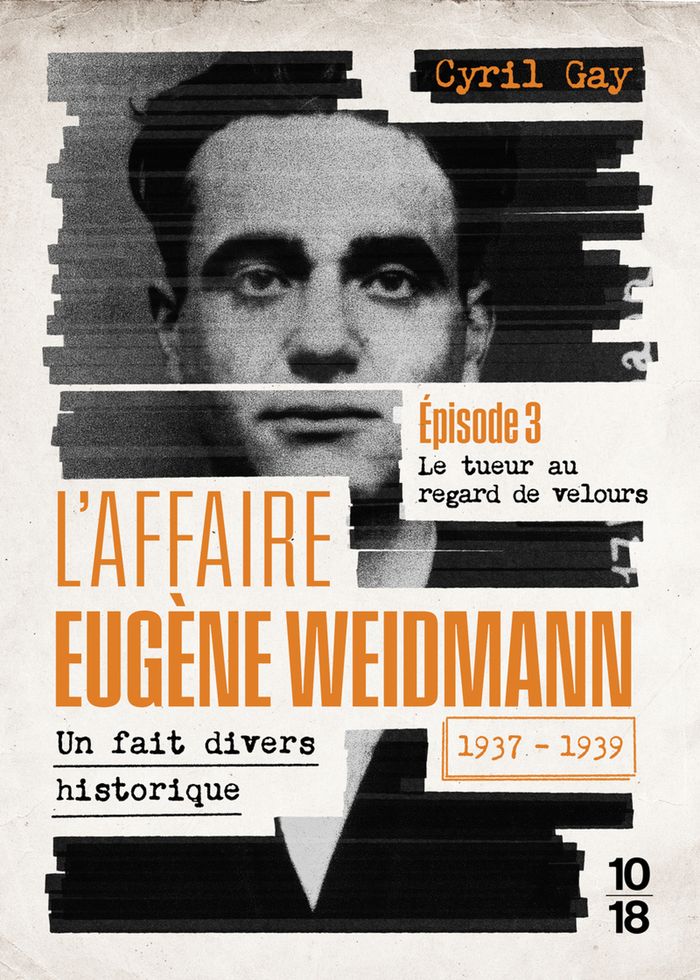 Couverture du livre « L'affaire Eugène Weidmann : un fait divers historique,1937-1939 » de Cyril Gay, librairie Les Contes Infusés à Corte