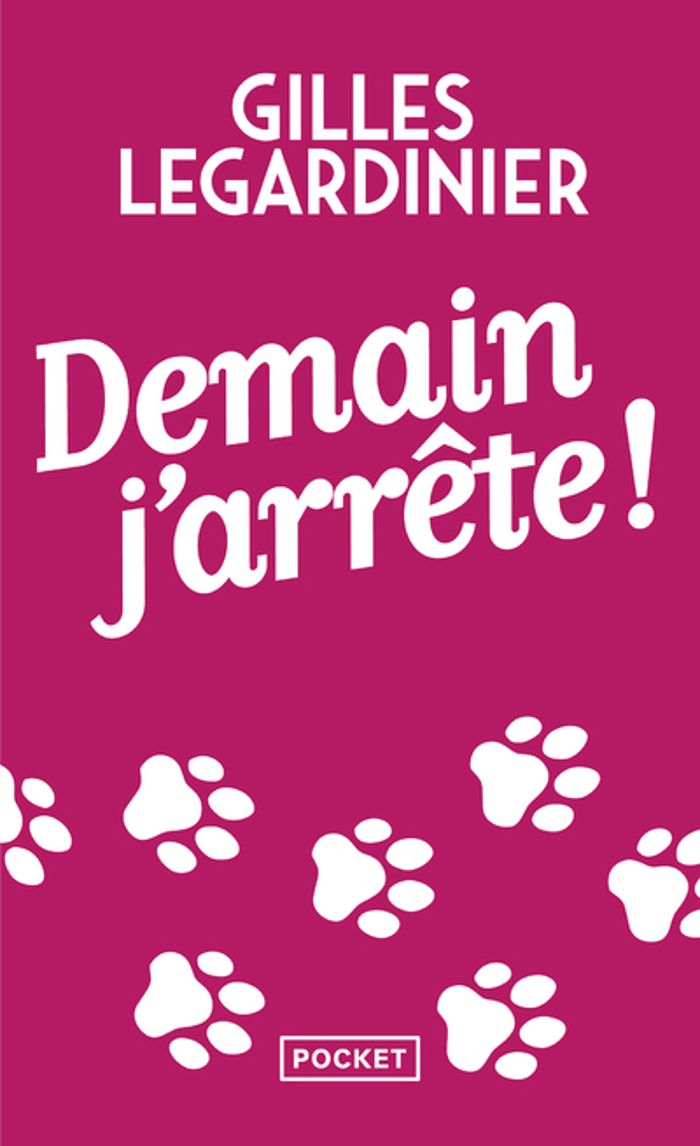 Couverture du livre « Demain j'arrête ! » de Gilles Legardinier, librairie Les Contes Infusés à Corte