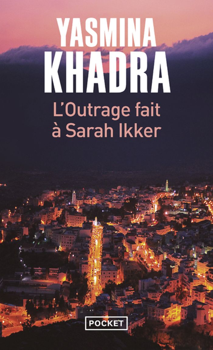 Couverture du livre « L'outrage fait à Sarah Ikker » de Yasmina Khadra, librairie Les Contes Infusés à Corte
