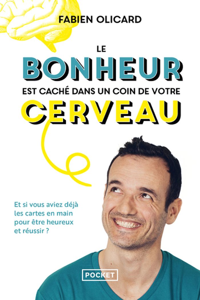 Couverture du livre « Le bonheur est caché dans un coin de votre cerveau » de Fabien Olicard, librairie Les Contes Infusés à Corte