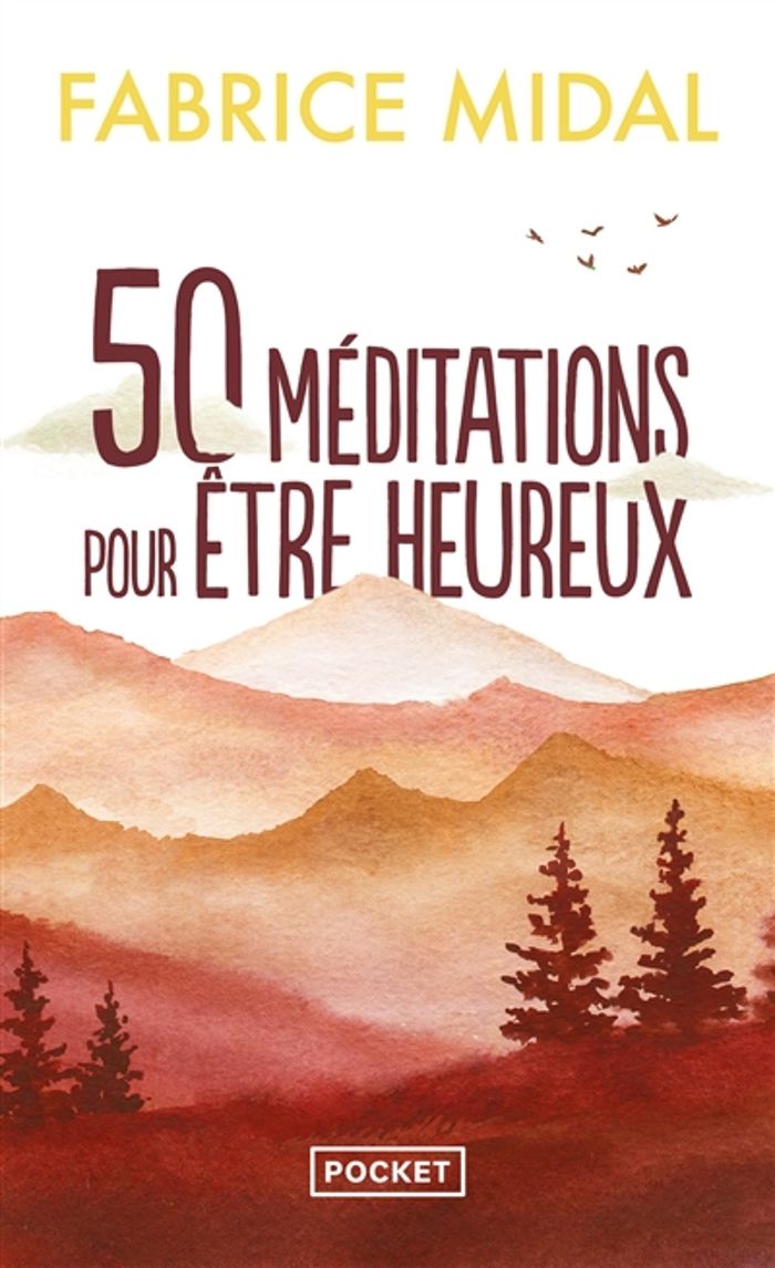 Couverture du livre « 50 méditations pour être heureux : une façon simple et vivante d'apprendre à méditer » de Fabrice Midal, librairie Les Contes Infusés à Corte