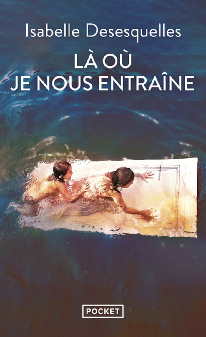 Couverture du livre « Là où je nous entraîne » de Isabelle Desesquelles, librairie Les Contes Infusés à Corte