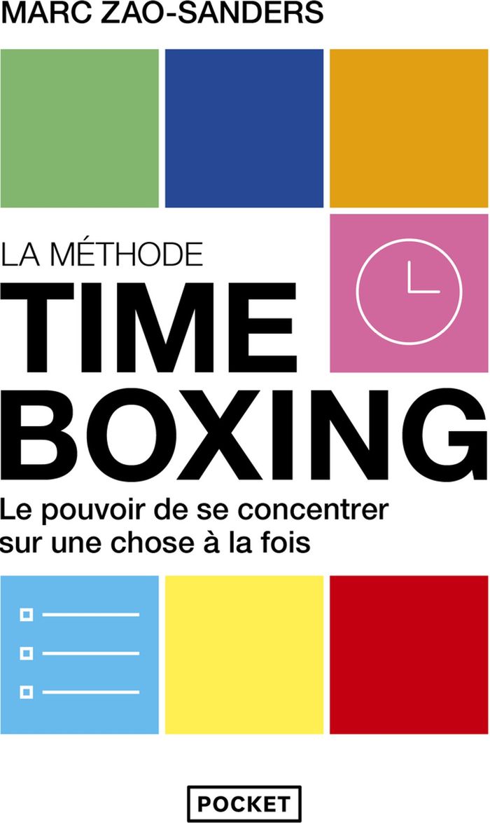 Couverture du livre « La méthode timeboxing : le pouvoir de se concentrer sur une chose à la fois », librairie Les Contes Infusés à Corte