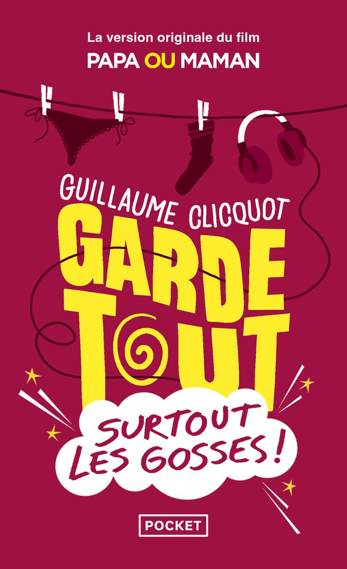 Couverture du livre « Garde tout, surtout les gosses ! » de Guillaume Clicquot, librairie Les Contes Infusés à Corte
