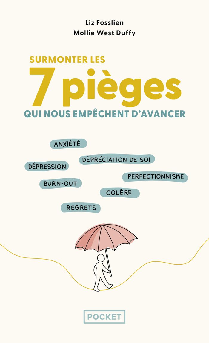 Couverture du livre « Surmonter les 7 pièges qui nous empêchent d'avancer : anxiété, dépréciation de soi, dépression, burn-out, perfectionnisme, regrets » de Liz Fosslien, librairie Les Contes Infusés à Corte