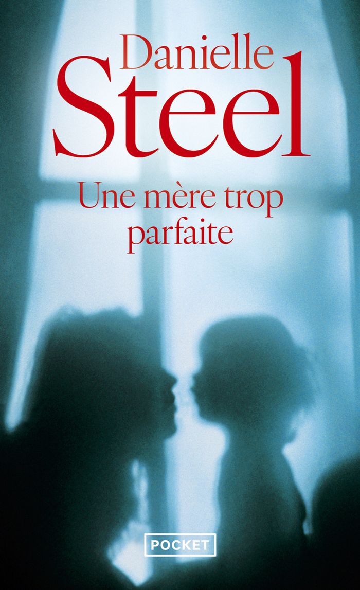 Couverture du livre « UNE MERE TROP PARFAITE » de Danielle Steel, librairie Les Contes Infusés à Corte