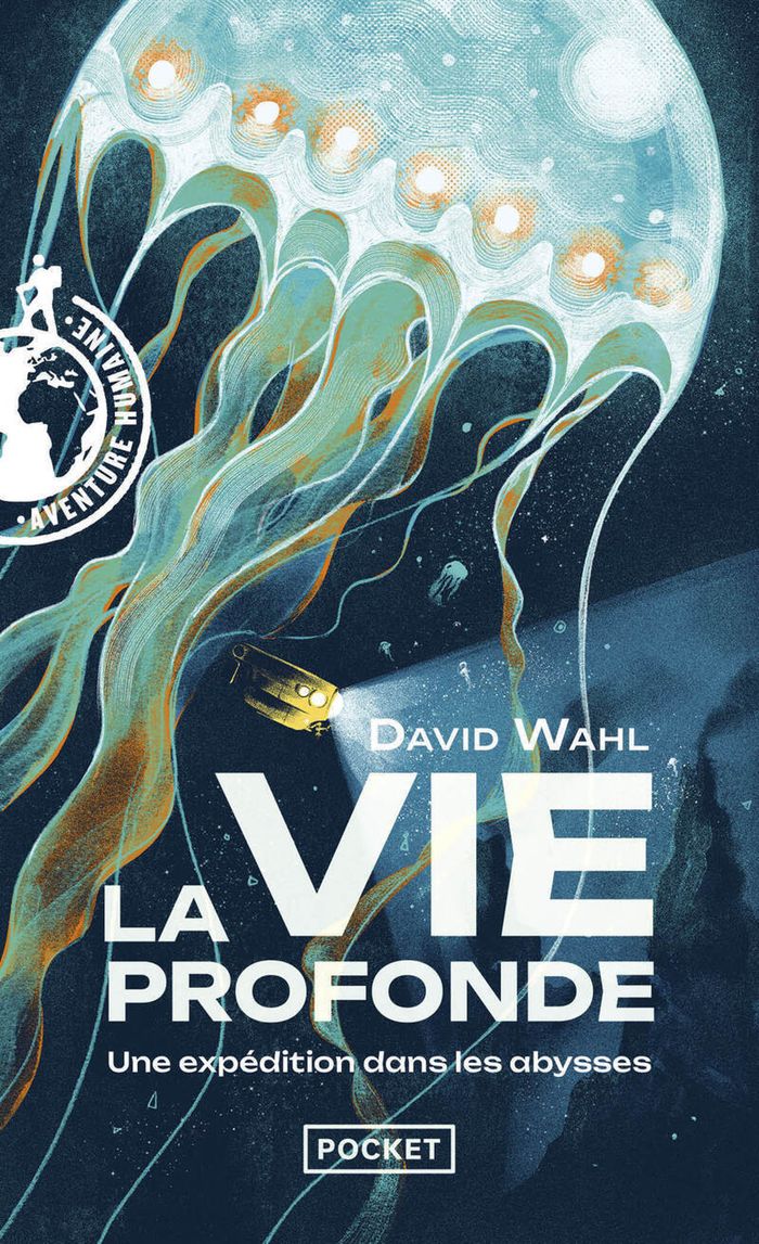 Couverture du livre « La vie profonde : une expédition dans les abysses » de David Wahl, librairie Les Contes Infusés à Corte