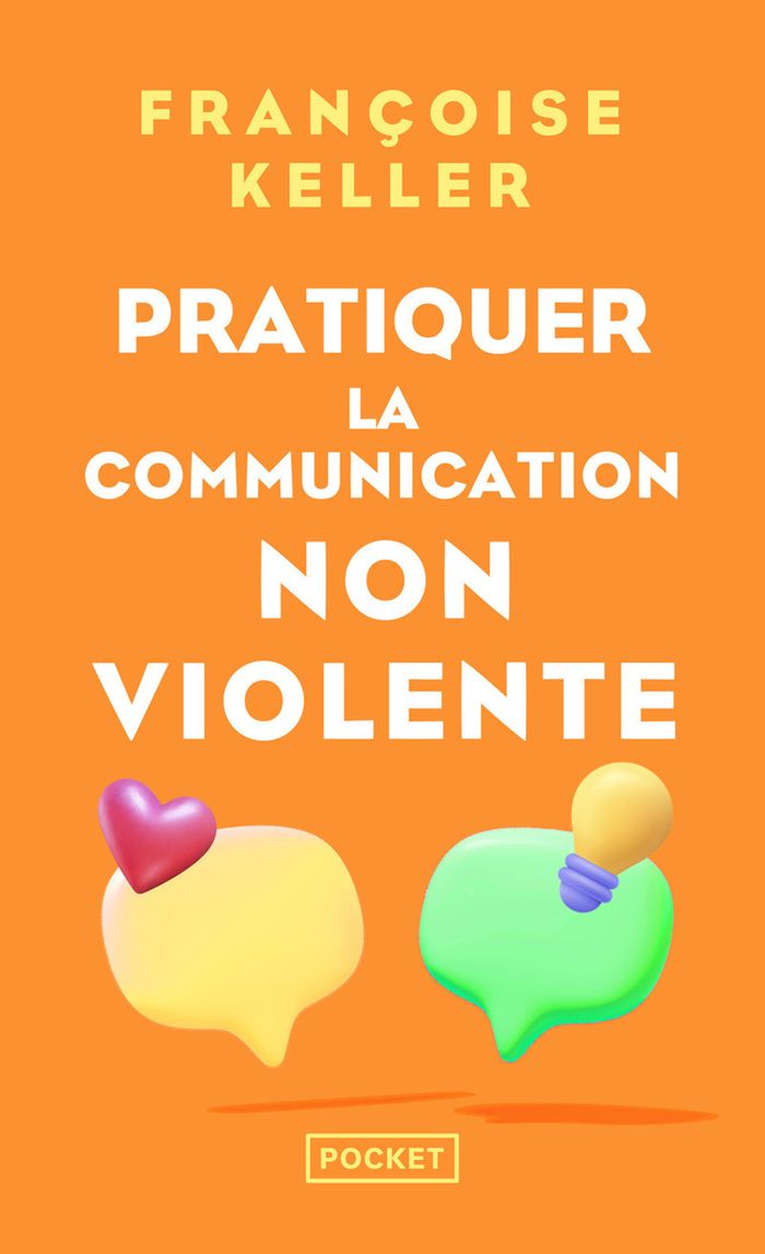 Couverture du livre « Pratiquer la communication non violente : passeport pour un monde où l'on ose se parler en sachant comment le dire » de Françoise Keller, librairie Les Contes Infusés à Corte
