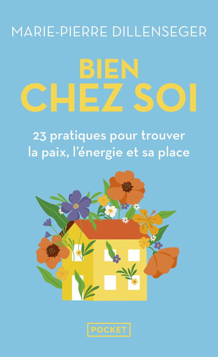 Couverture du livre « Bien chez soi : 23 pratiques pour trouver la paix, l'énergie et sa place » de Marie-Pierre Dillenseger, librairie Les Contes Infusés à Corte