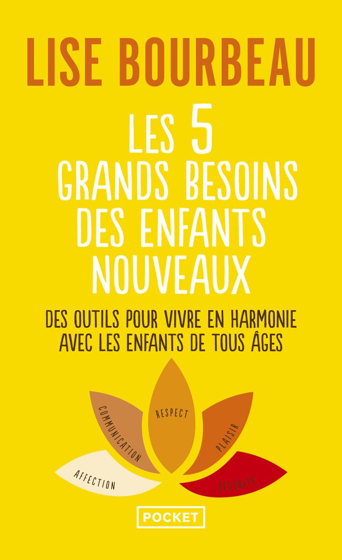 Couverture du livre « Les 5 grands besoins des enfants nouveaux : des outils pour vivre en harmonie avec les enfants de tous âges » de Lise Bourbeau, librairie Les Contes Infusés à Corte