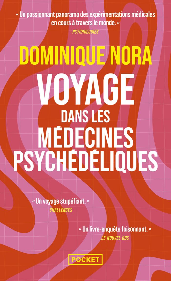 Couverture du livre « Voyage dans les médecines psychédéliques : LSD, MDMA, champignons hallucinogènes, transes » de Dominique Nora, librairie Les Contes Infusés à Corte
