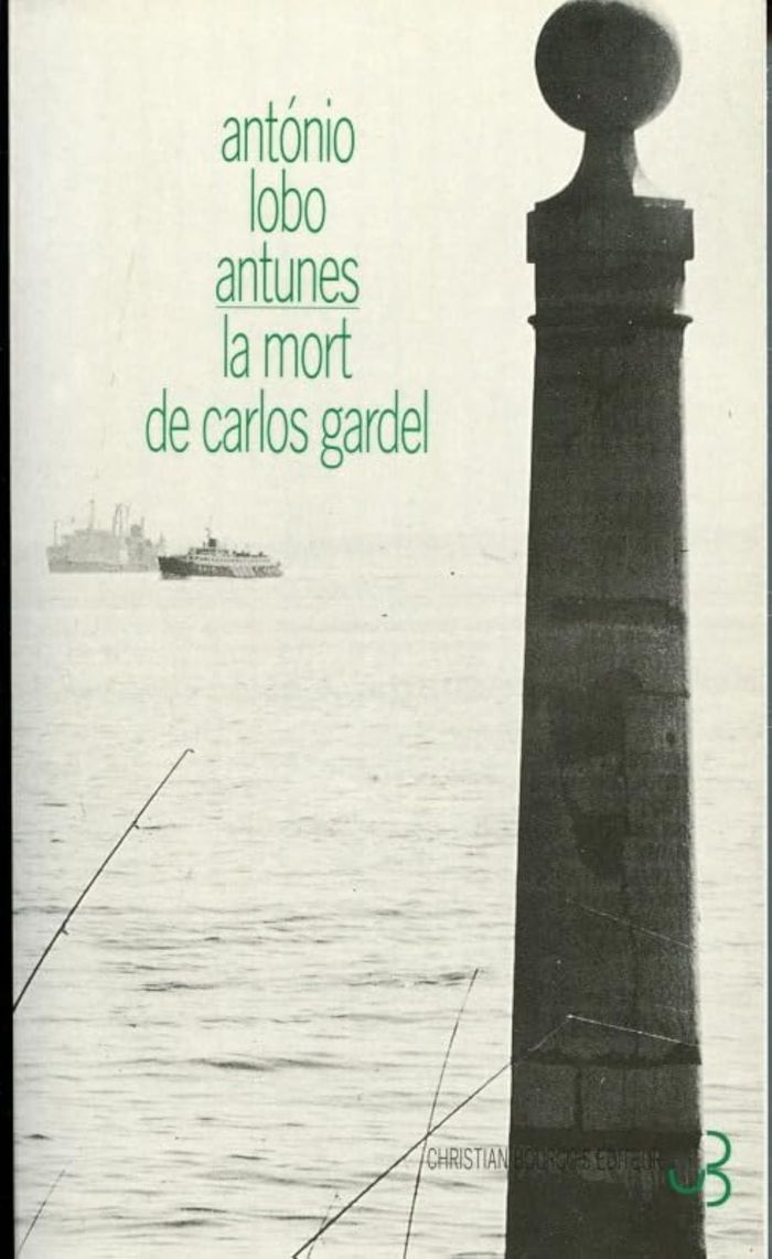 Couverture du livre « LA MORT DE CARLOS GARDEL » de Antunes Antunes/lobo, librairie Les Contes Infusés à Corte