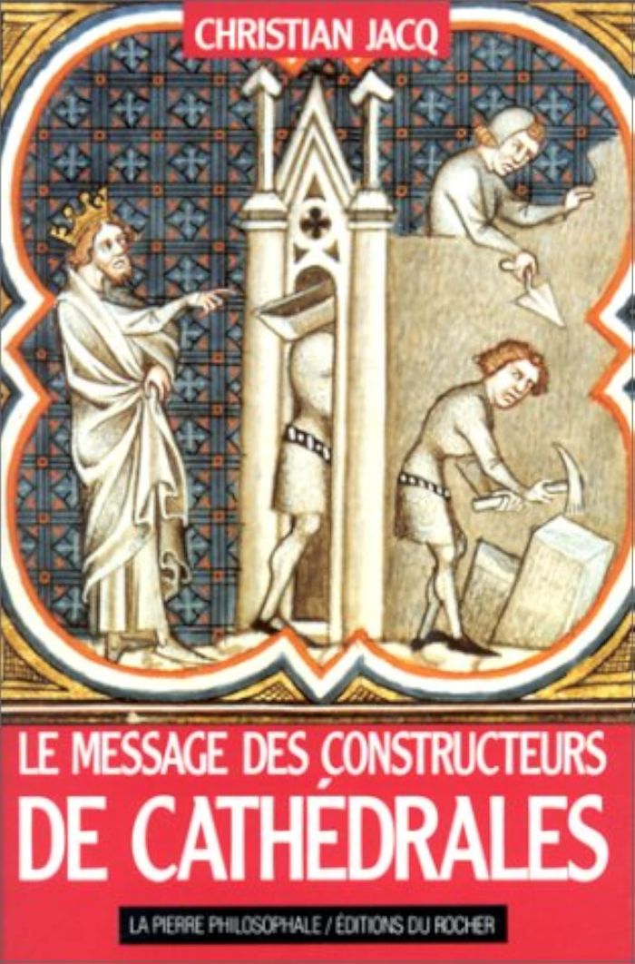 Couverture du livre « LE MESSAGE DES CONSTRUCTEURS DE CATHEDRALES », librairie Les Contes Infusés à Corte