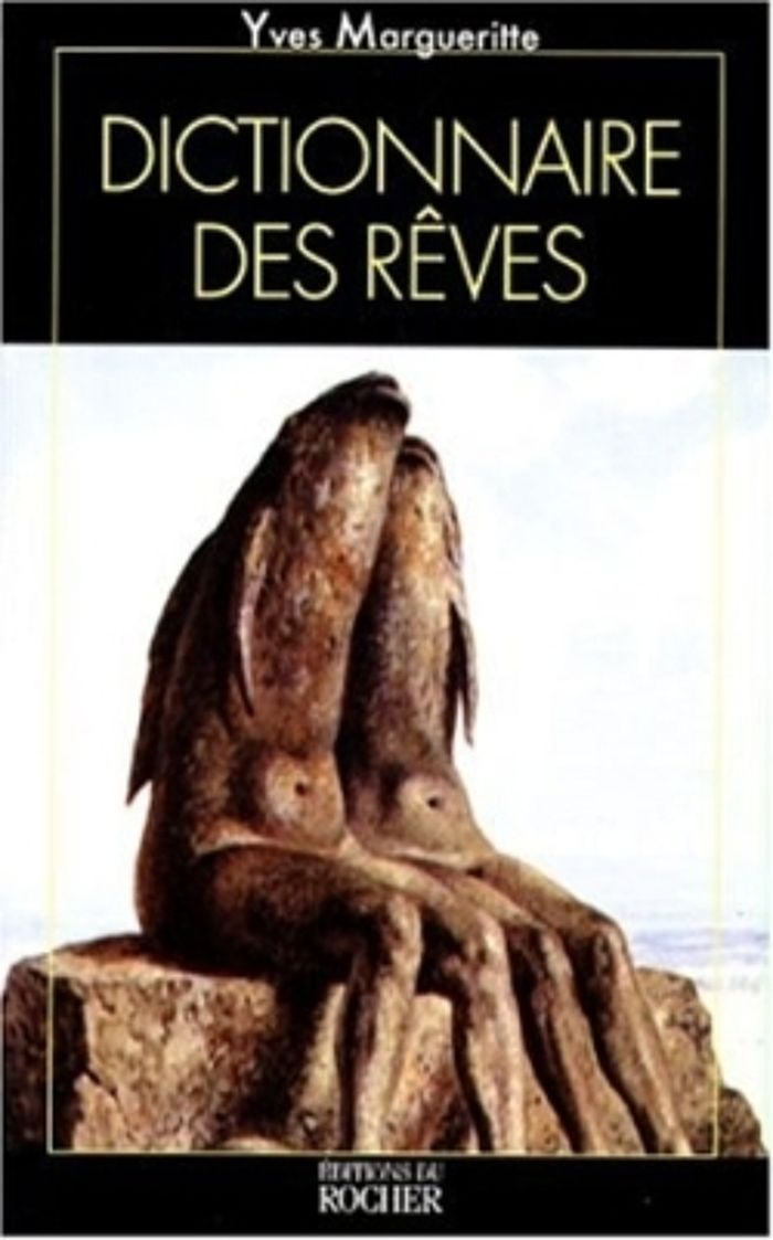 Couverture du livre « LE DICTIONNAIRE DES REVES » de Yves Margueritte, librairie Les Contes Infusés à Corte
