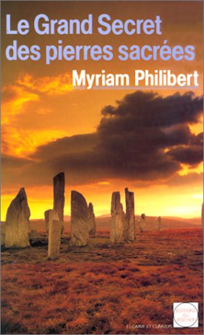Couverture du livre « LE GRAND SECRET DES PIERRES SACREES » de Myriam Philibert, librairie Les Contes Infusés à Corte