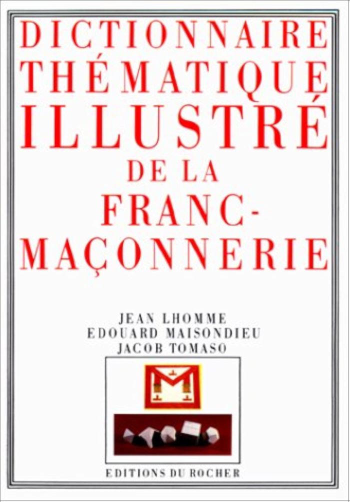 Couverture du livre « DICTIONNAIRE THEMATIQUE DE LA FRANC-MACONNERIE » de Jean Lhomme, librairie Les Contes Infusés à Corte