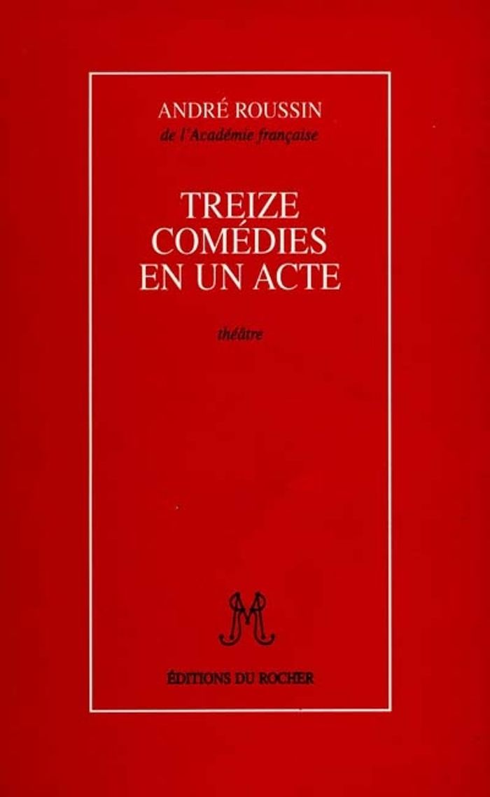 Couverture du livre « TREIZE COMEDIES EN UN ACTE » de Andre Roussin, librairie Les Contes Infusés à Corte