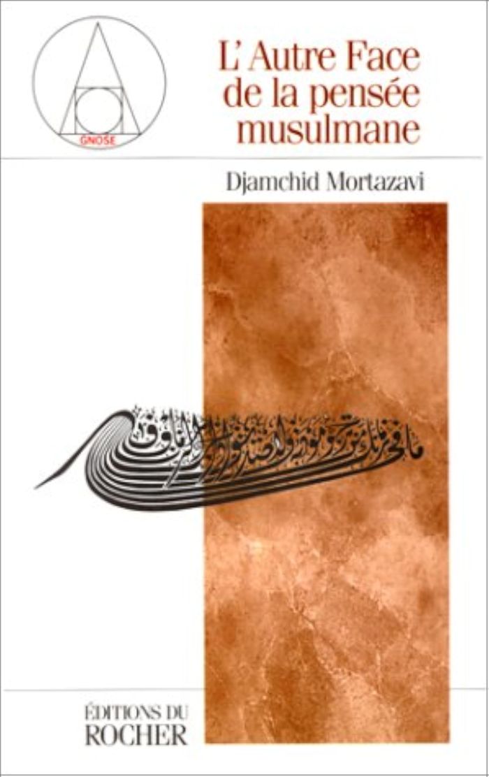 Couverture du livre « L'AUTRE FACE DE LA PENSEE MUSULMANE » de Djamchid Mortazavi, librairie Les Contes Infusés à Corte
