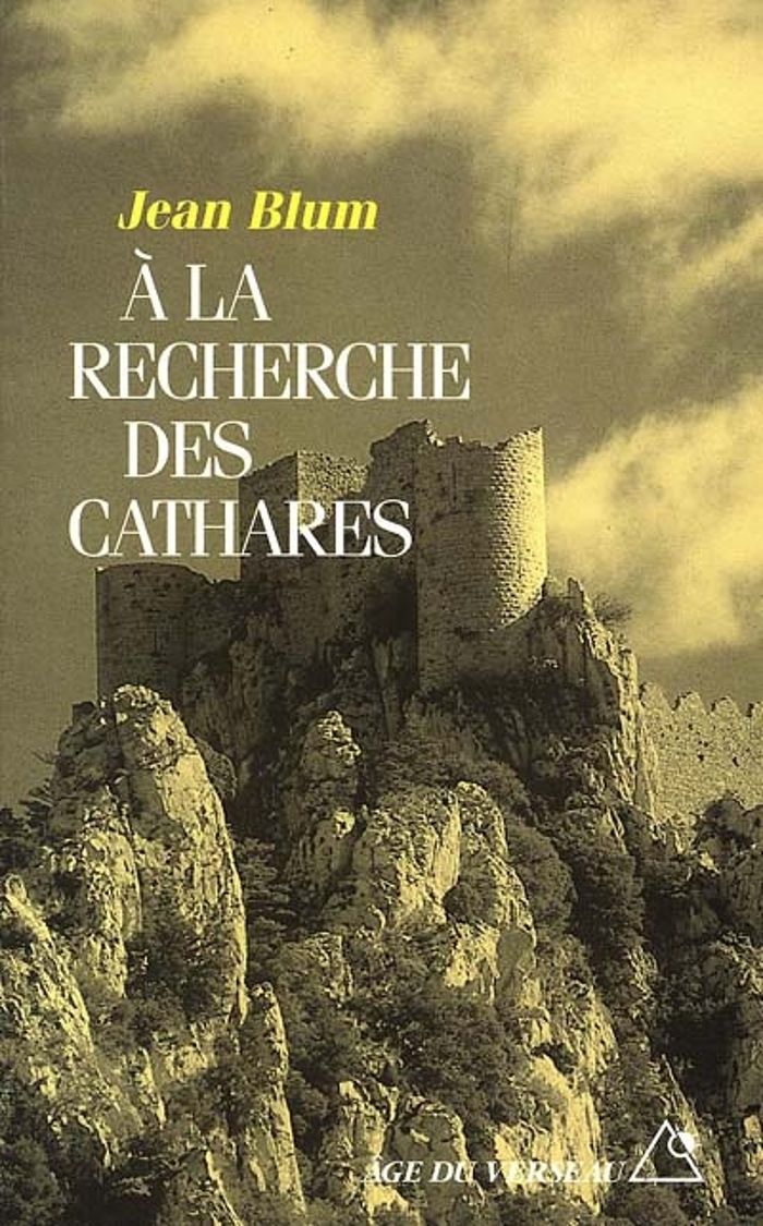 Couverture du livre « A LA RECHERCHE DES CATHARES » de Jean Blum, librairie Les Contes Infusés à Corte