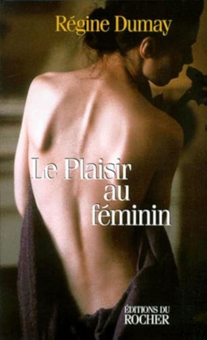 Couverture du livre « LE PLAISIR AU FEMININ » de Regine Dumay, librairie Les Contes Infusés à Corte