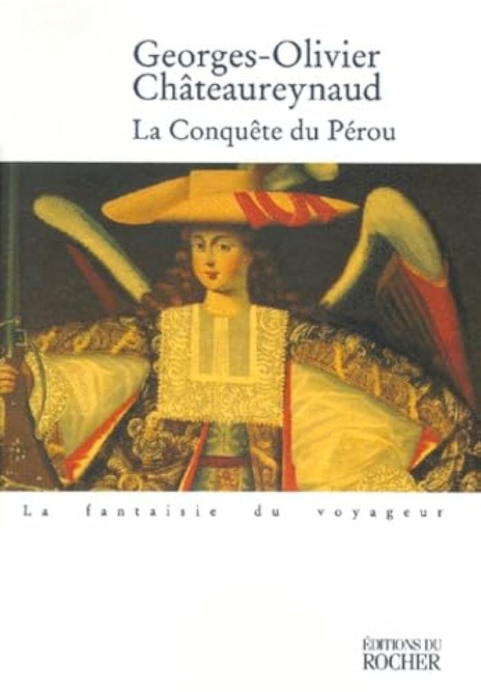 Couverture du livre « LA CONQUETE DU PEROU » de G-O. Chateaureynaud, librairie Les Contes Infusés à Corte