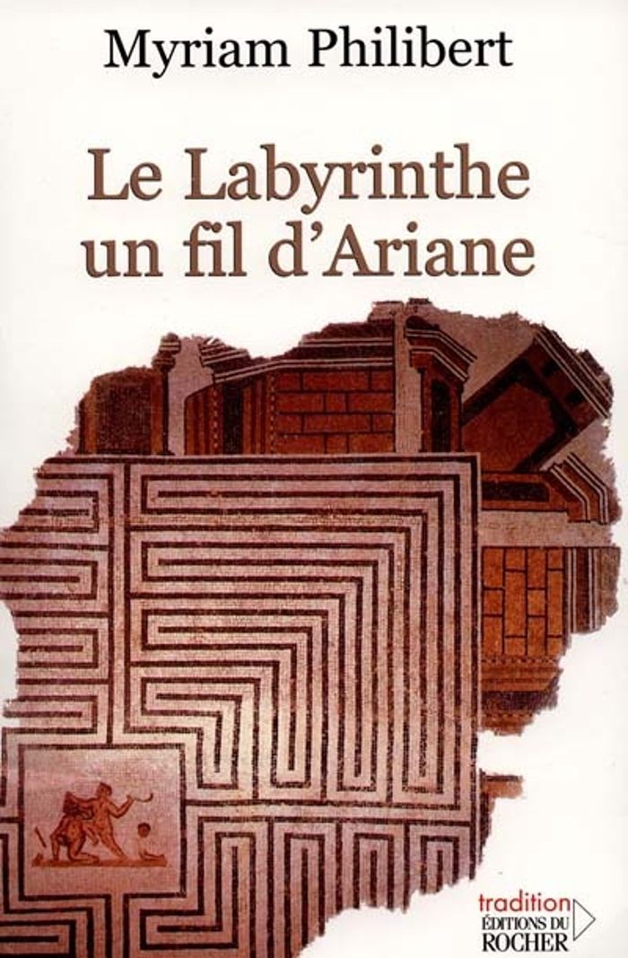 Couverture du livre « LE LABYRINTHE, UN FIL D'ARIANE » de Myriam Philibert, librairie Les Contes Infusés à Corte