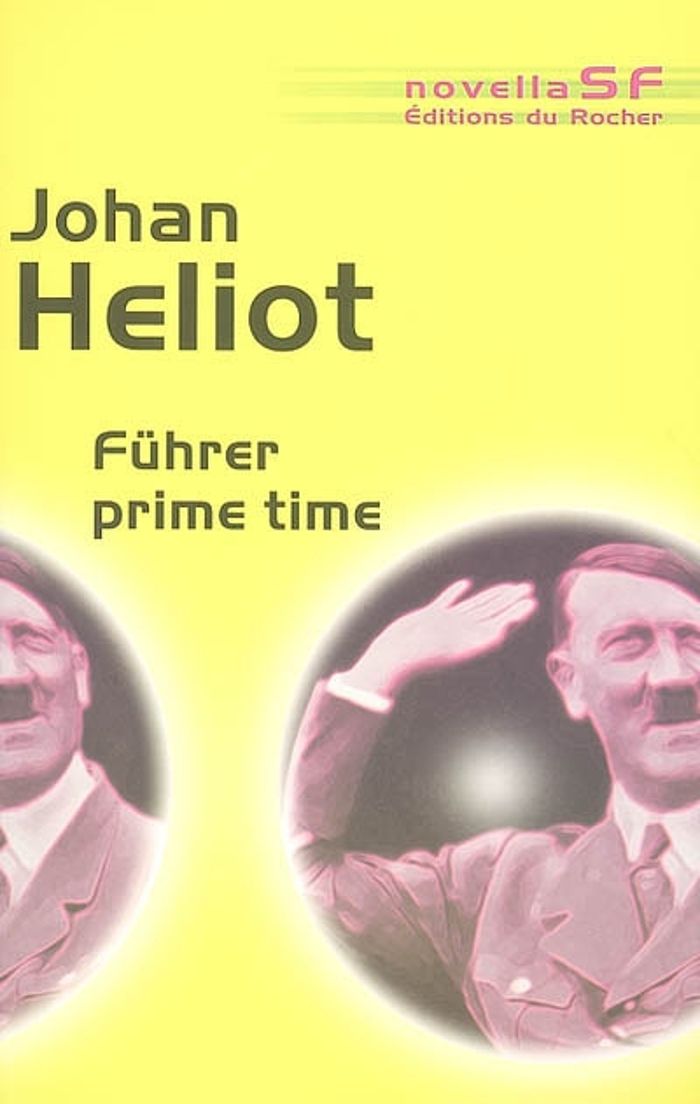 Couverture du livre « FUHRER PRIME TIME » de Johan Heliot, librairie Les Contes Infusés à Corte