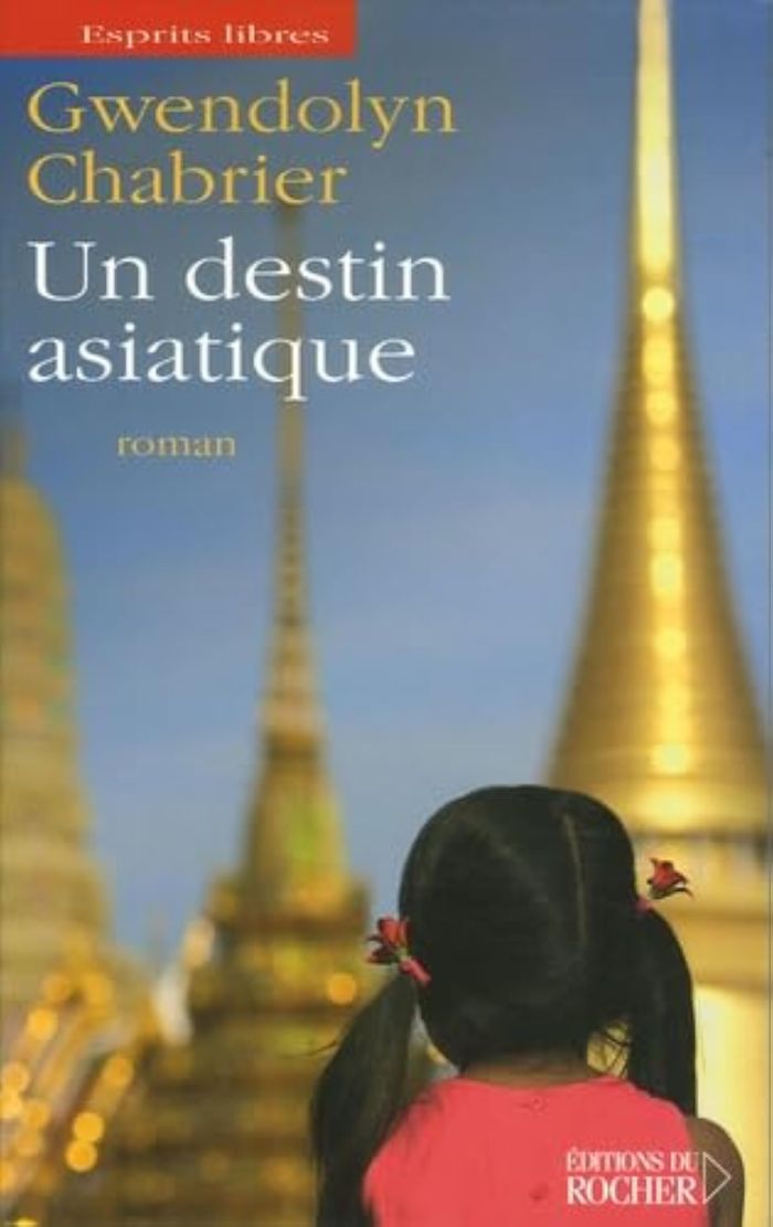 Couverture du livre « UN DESTIN ASIATIQUE » de Gwendolyn Chabrier, librairie Les Contes Infusés à Corte