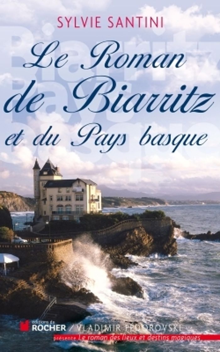 Couverture du livre « Le roman de Biarritz et du Pays basque » de Sylvie Santini, librairie Les Contes Infusés à Corte